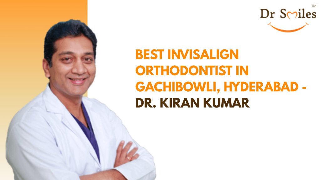 best Invisalign treatment in Gachibowli
