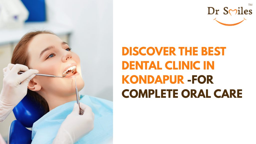 best dental clinic in Kondapur